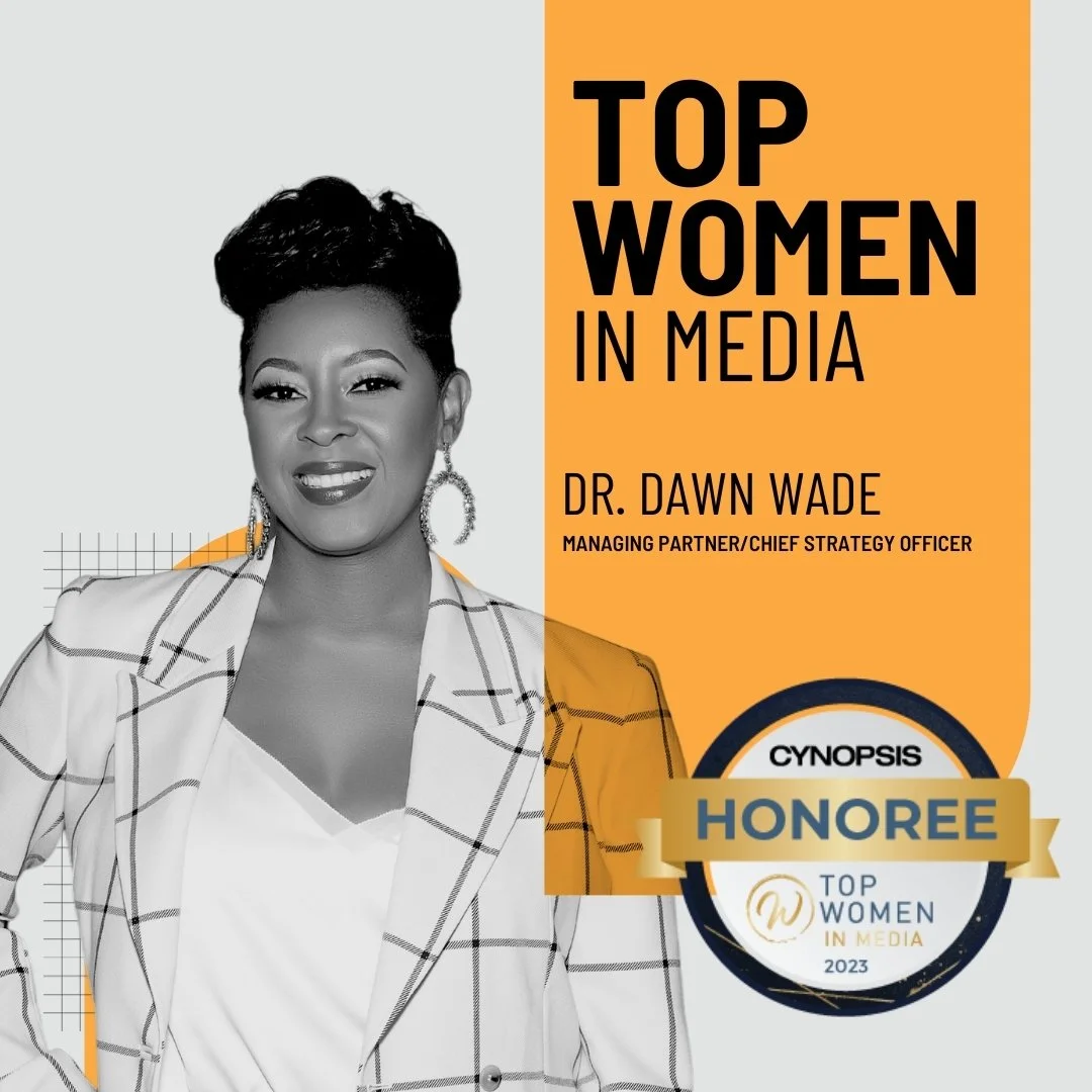 Love to our very own Managing Partner & Chief Strategy Officer, Dr. Dawn Wade on being honored as one of the Top Women in Media by @cynopsismedia for 2023.