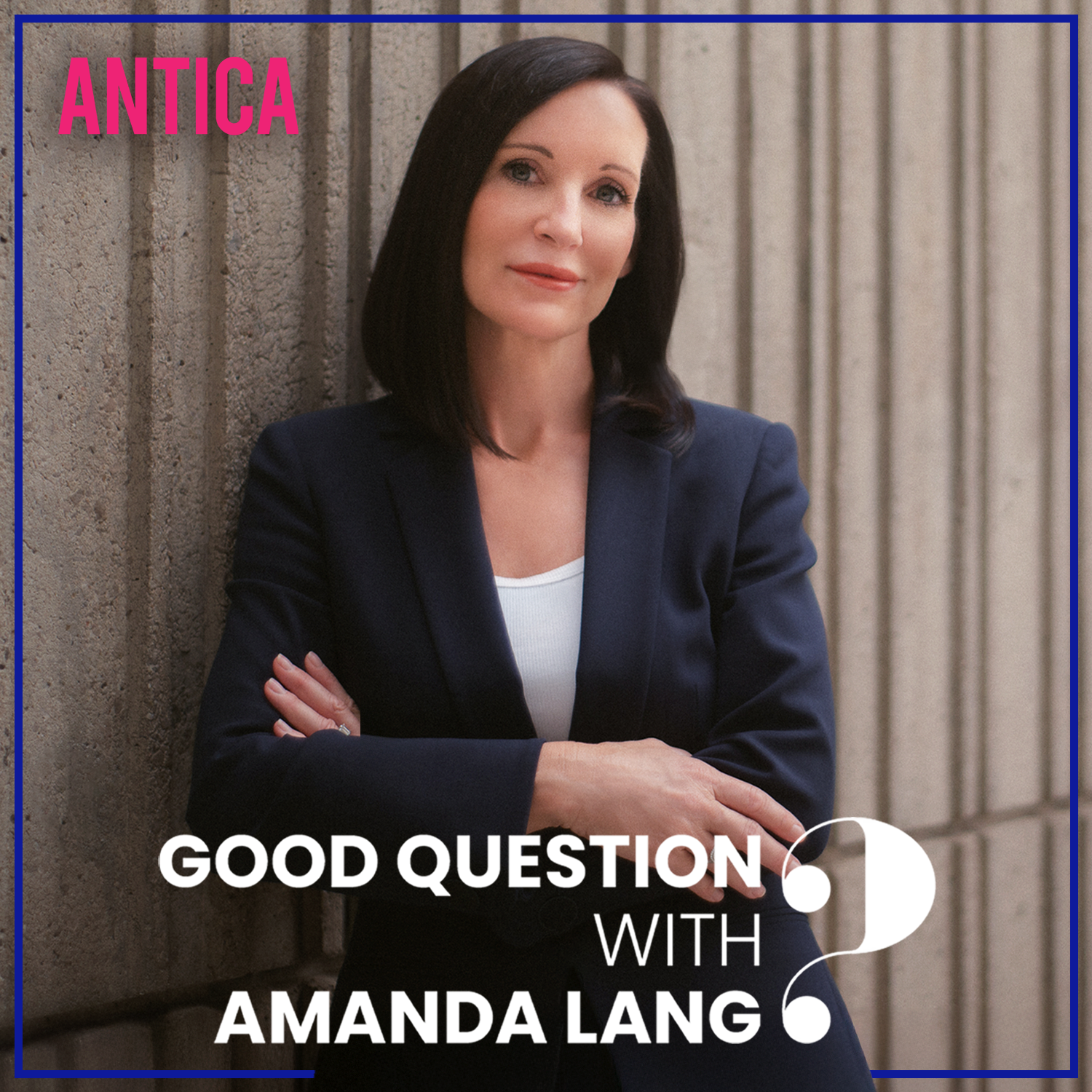 Amanda Lang and Antica Productions launch Good Question, a new video podcast tackling business and politics in Canada