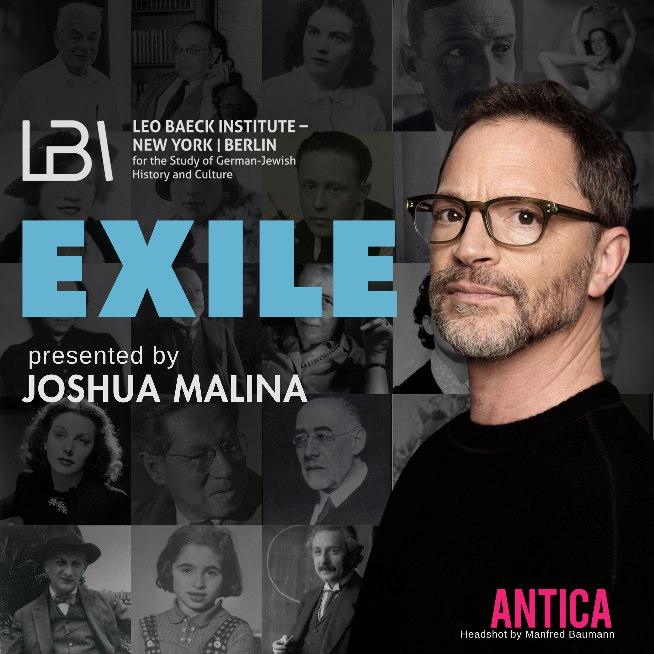 Poster for an exhibition titled 'Exile' presented by Joshua Malina at the Leo Baeck Institute in New York and Berlin. The background features a collage of historic black-and-white photographs of various people. A headshot of Joshua Malina wearing gla