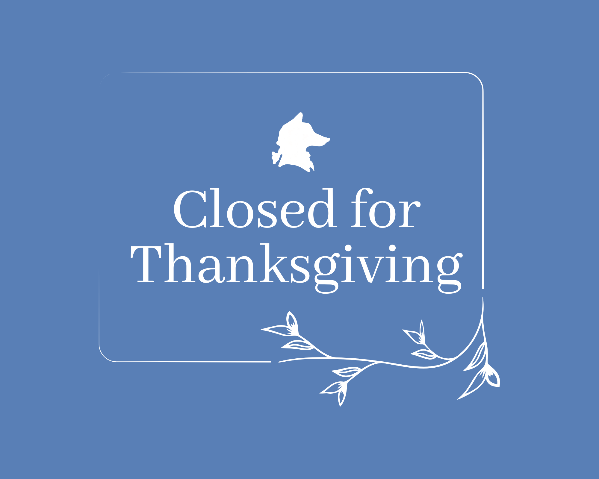 Closed for Thanksgiving