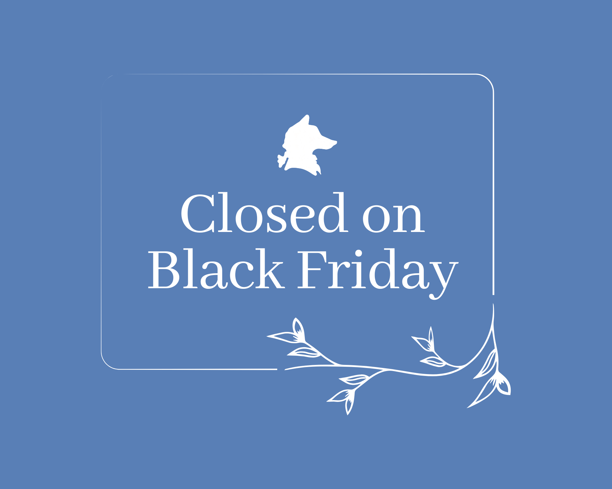 Closed on Black Friday