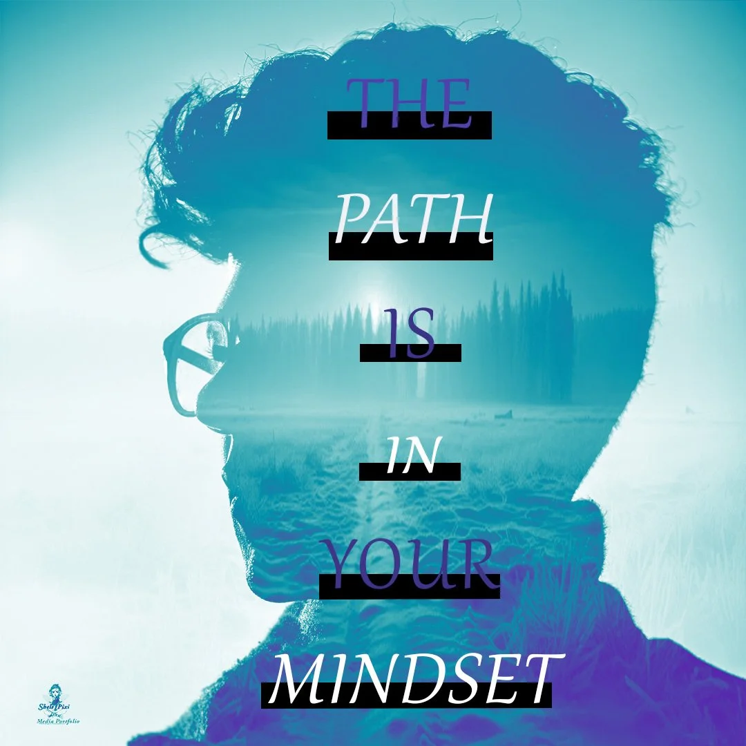 A silhouette of a person's head filled with a landscape of trees and water, with the quote 'The path is in your mindset' overlaid.