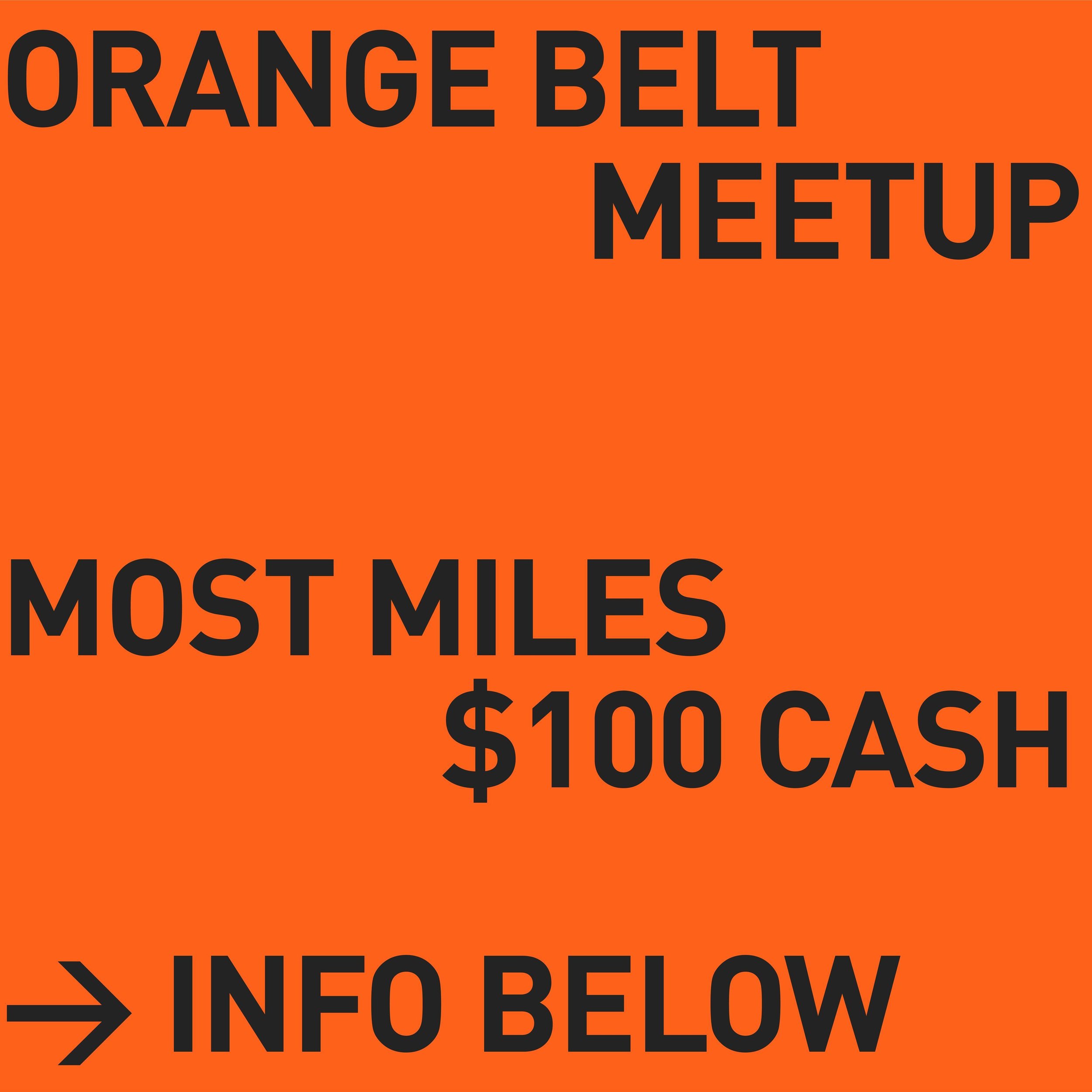 Most Miles: If it&rsquo;s not on Strava, it didn&rsquo;t happen. The ride must start on Saturday, May 4th, and finish by 11a. Let&rsquo;s keep it simple, one rider, one ride, finished by 11a. Riders must follow our Orange Belt Club Page on Strava. In