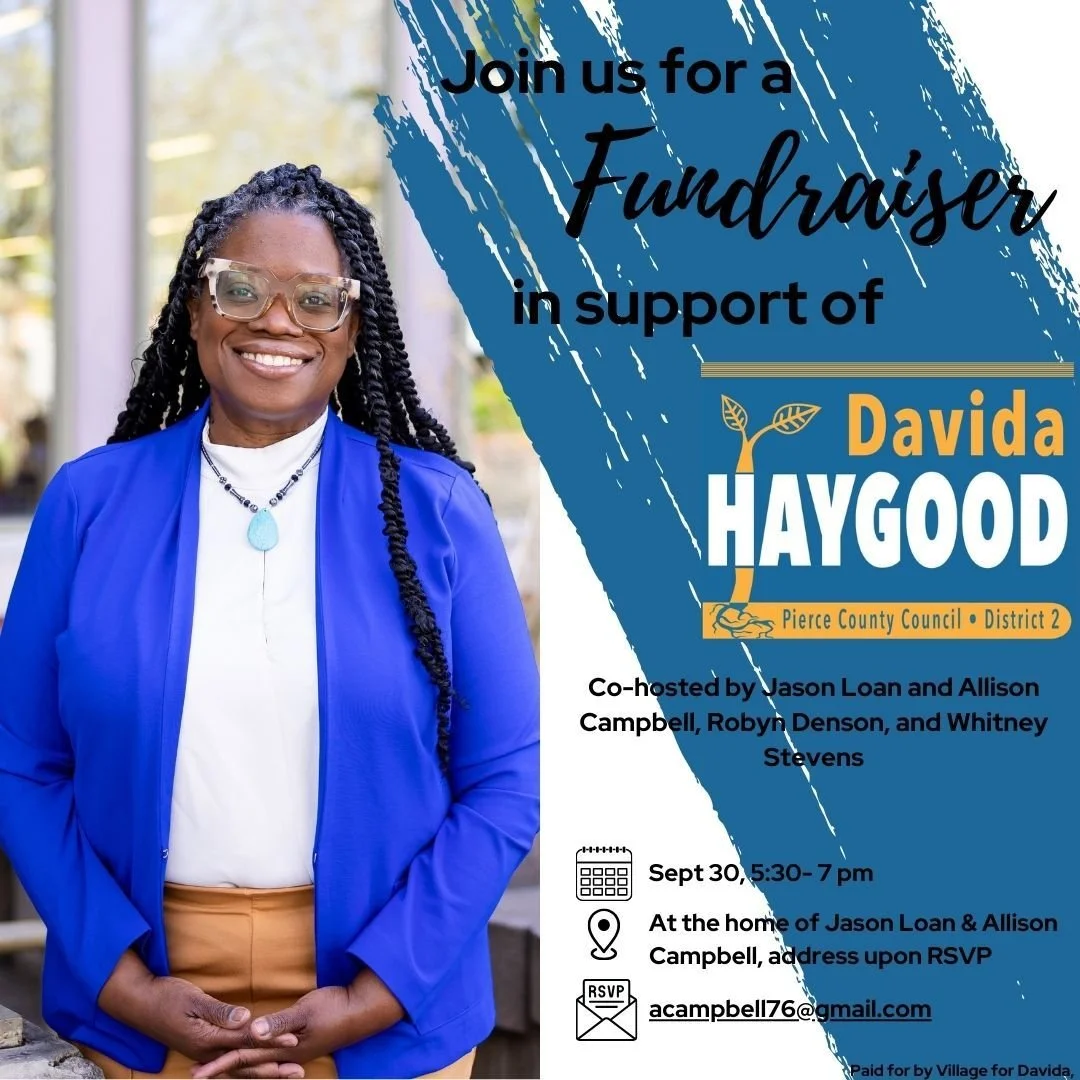 We are thrilled to be working with Davida Haygood this cycle. If elected Davida will be the first black woman elected to Pierce County Council. Learn more at vote4davida.com
