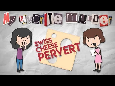 "Swiss Cheese Pervert" | My Favorite Murder Animated - Ep 2 with Karen Kilgariff & Georgia Hardstark
