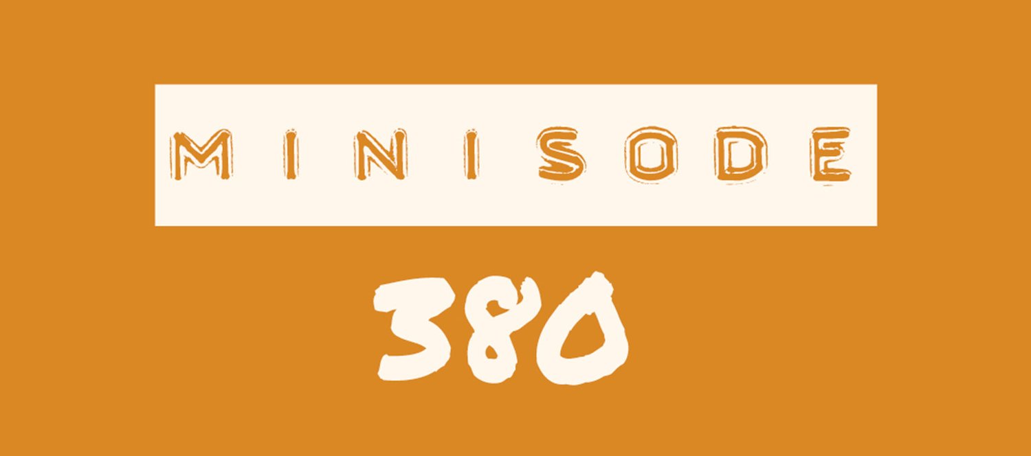 MFM Minisode 380