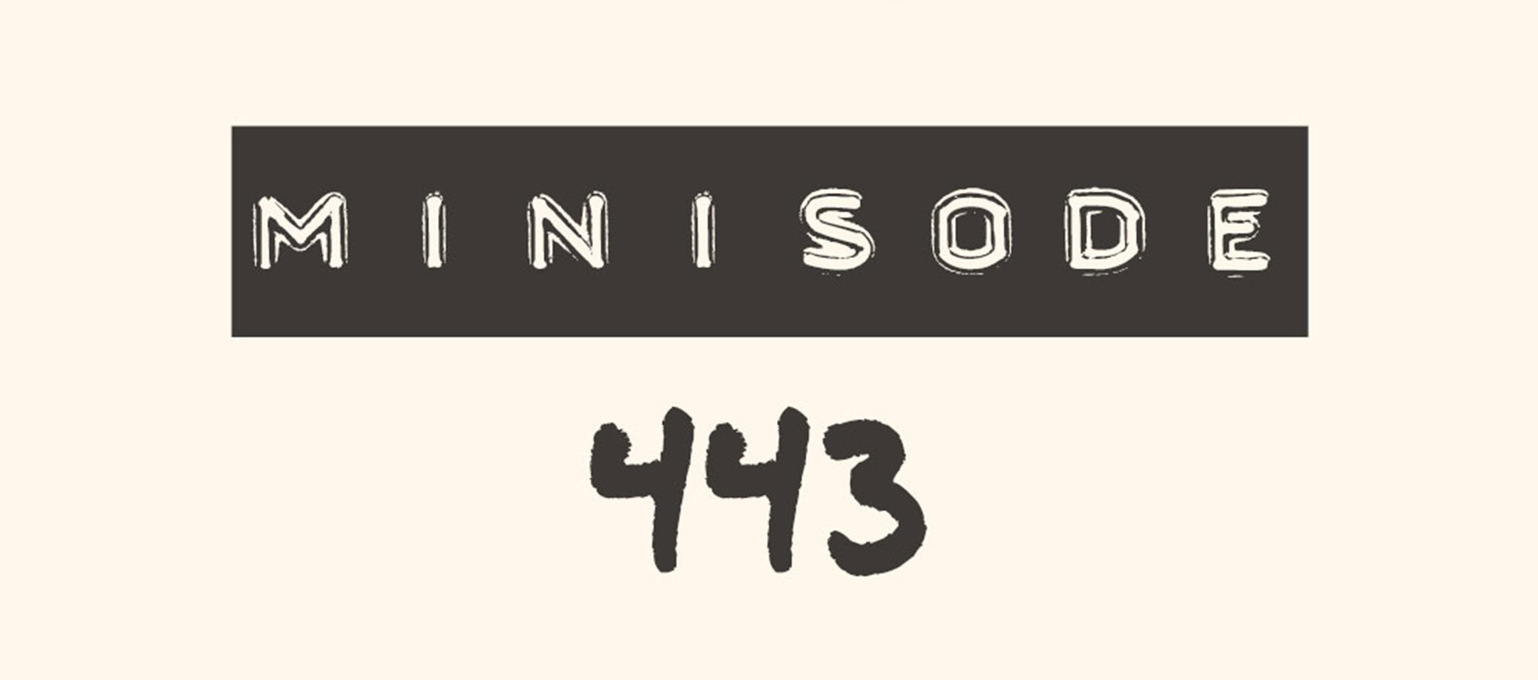 MFM Minisode 443