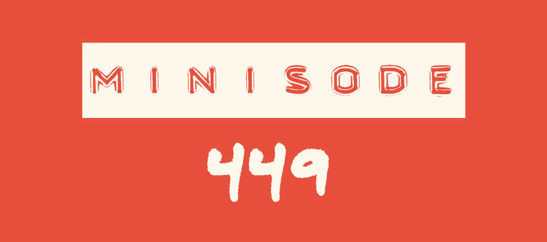 MFM Minisode 449