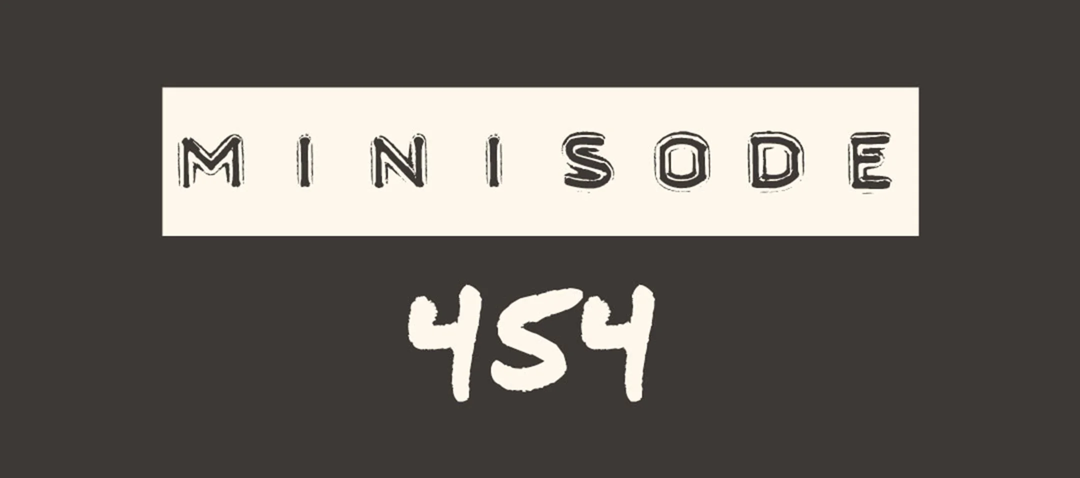 MFM Minisode 454