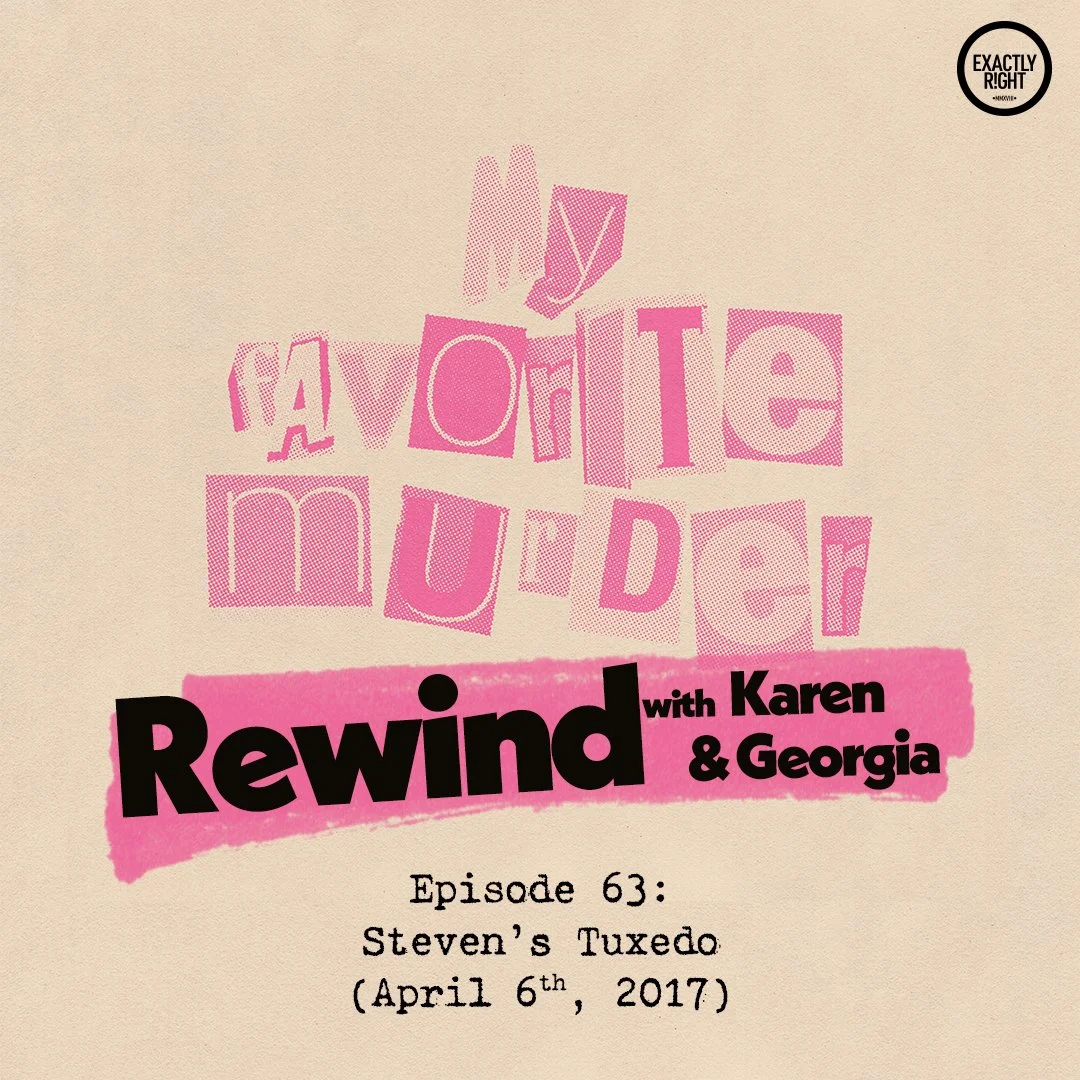 Rewind with Karen & Georgia - Episode 63: Steven's Tuxedo