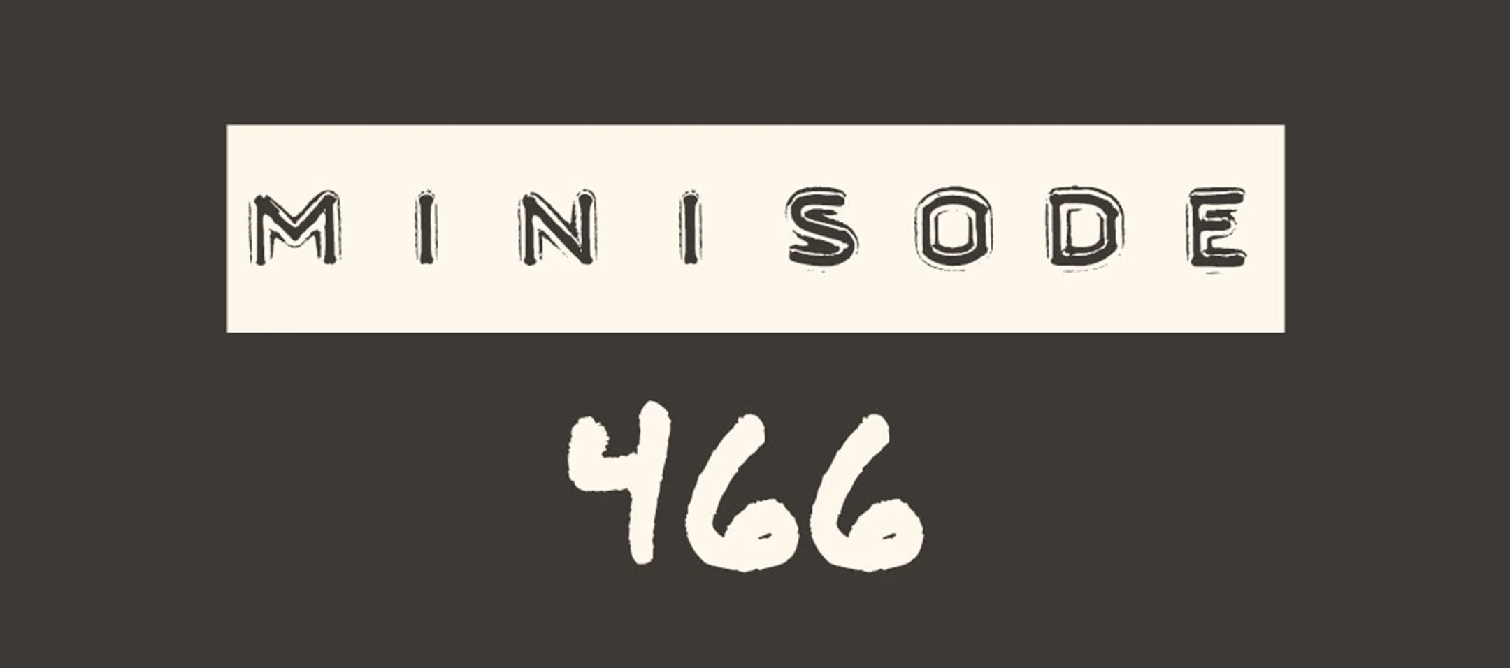MFM Minisode 466
