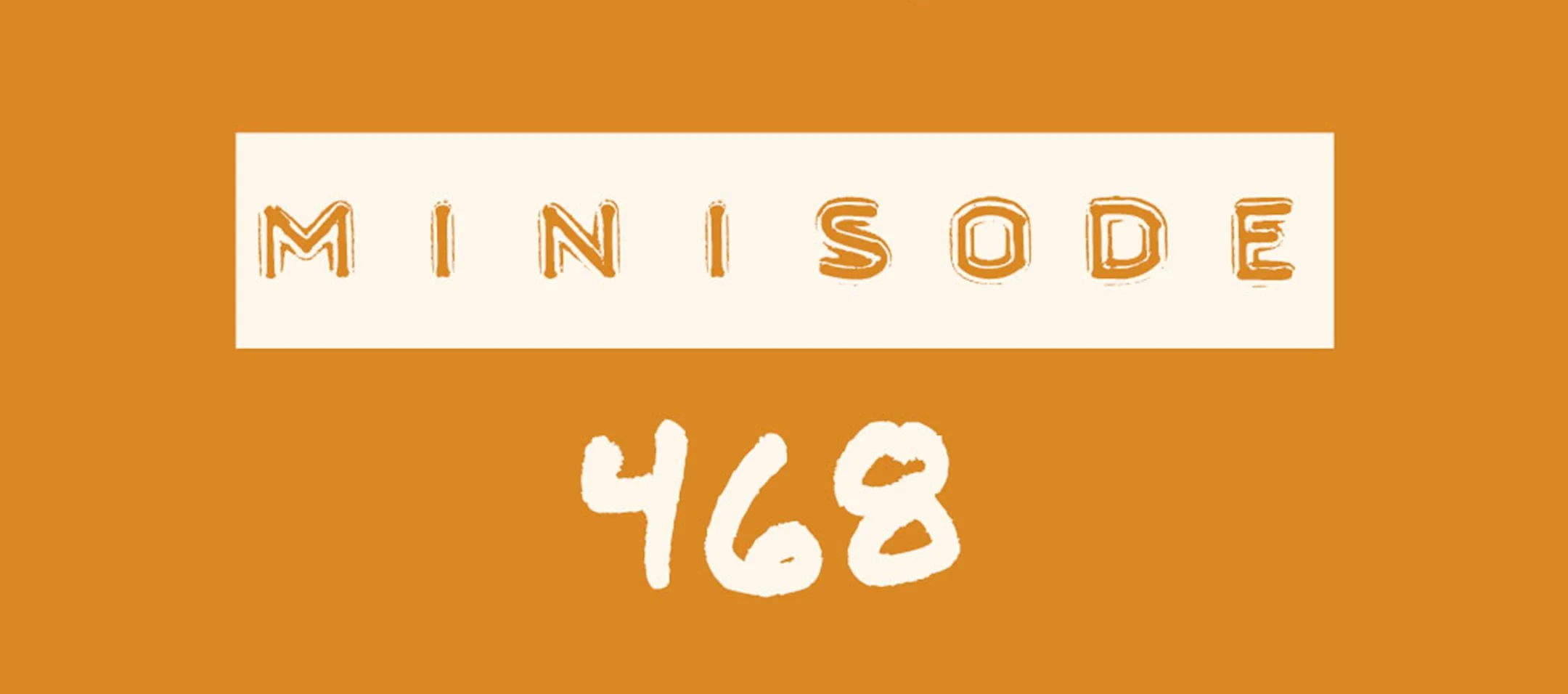 MFM Minisode 468