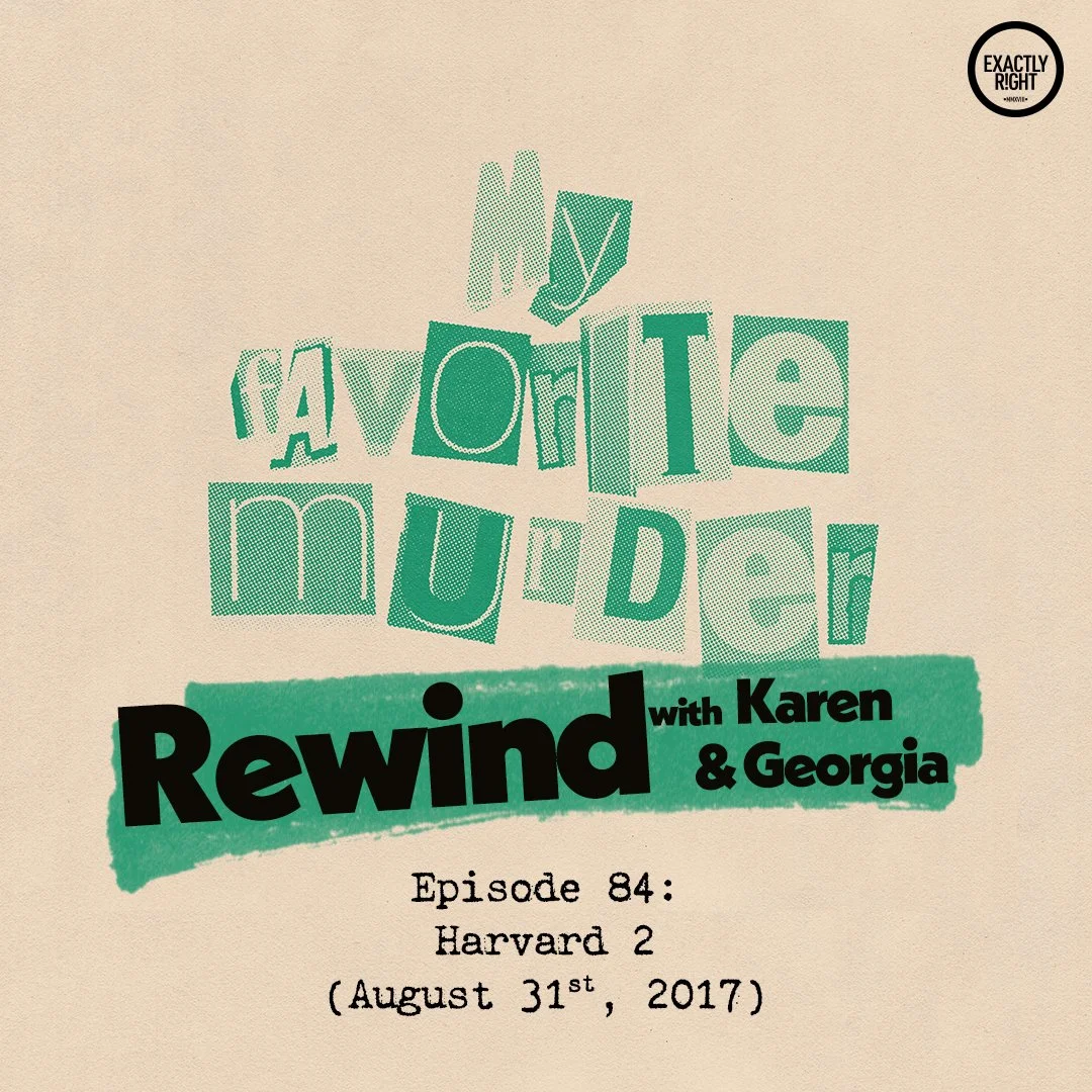 Rewind with Karen &amp; Georgia - 84: Harvard 2
