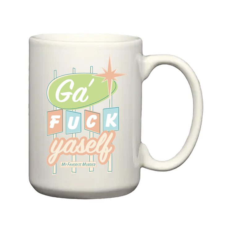Ga Fuck Yaself Mug