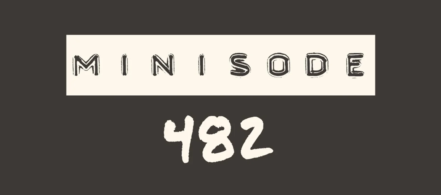 MFM Minisode 482