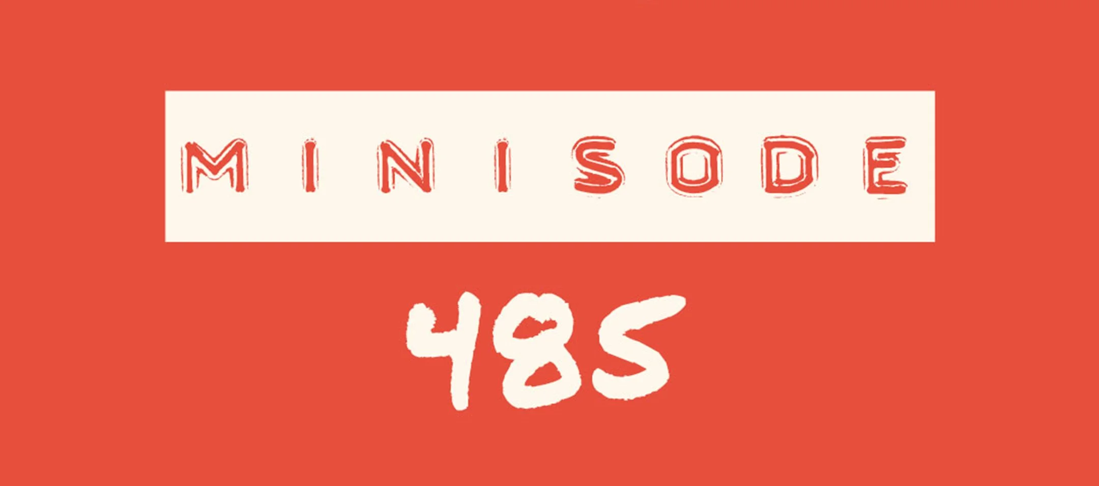 MFM Minisode 485