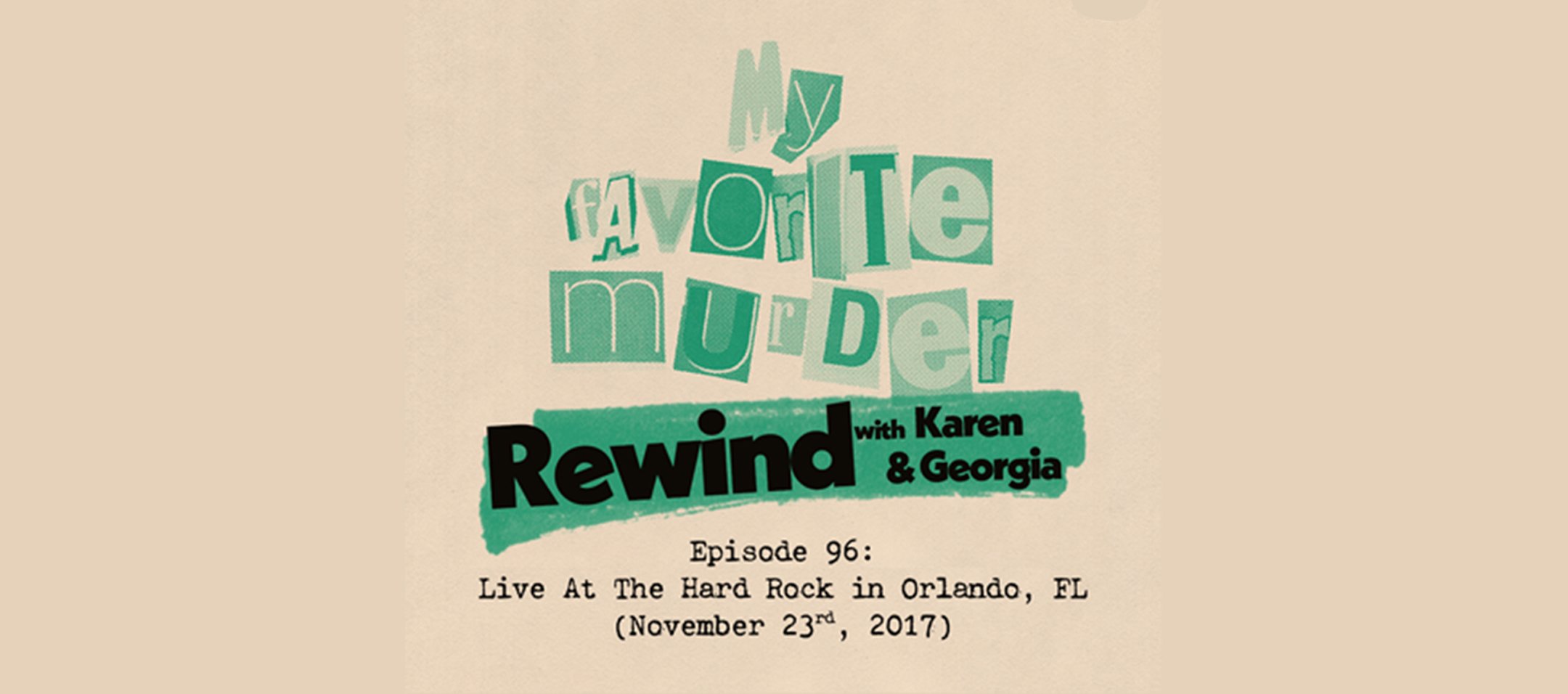 Rewind with Karen &amp; Georgia - 96: Live at the Hard Rock in Orlando