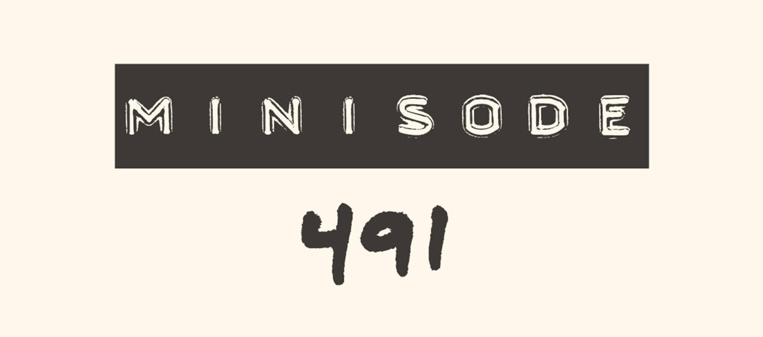 MFM Minisode 491