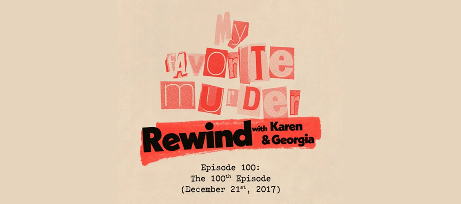 Rewind with Karen & Georgia - 100: The 100th Episode