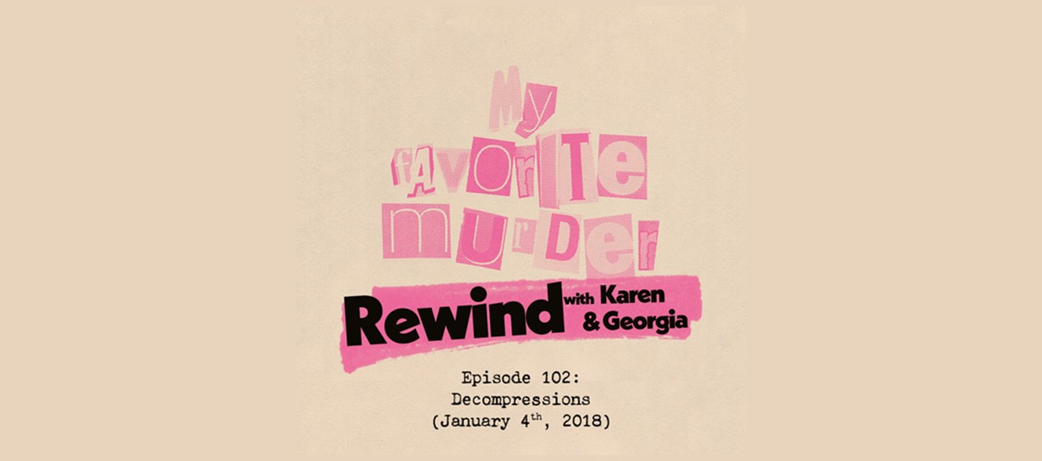 Rewind with Karen & Georgia - 102: Decompressions