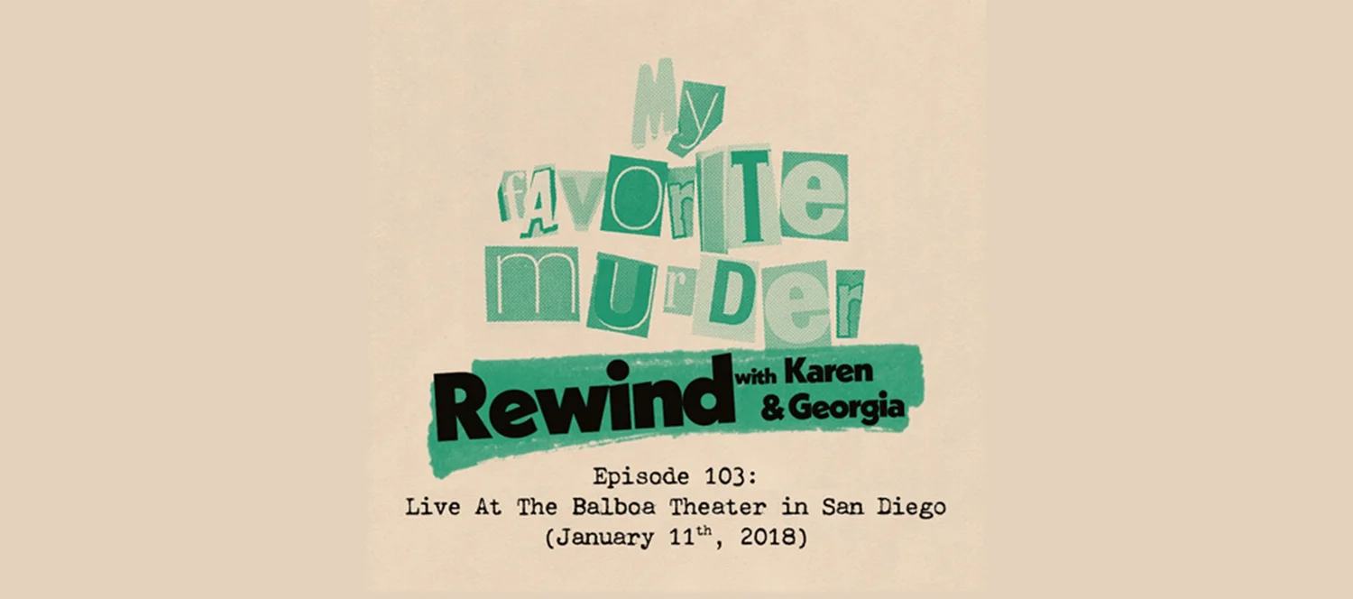 Rewind with Karen & Georgia - 103: Live At The Balboa Theatre in San Diego