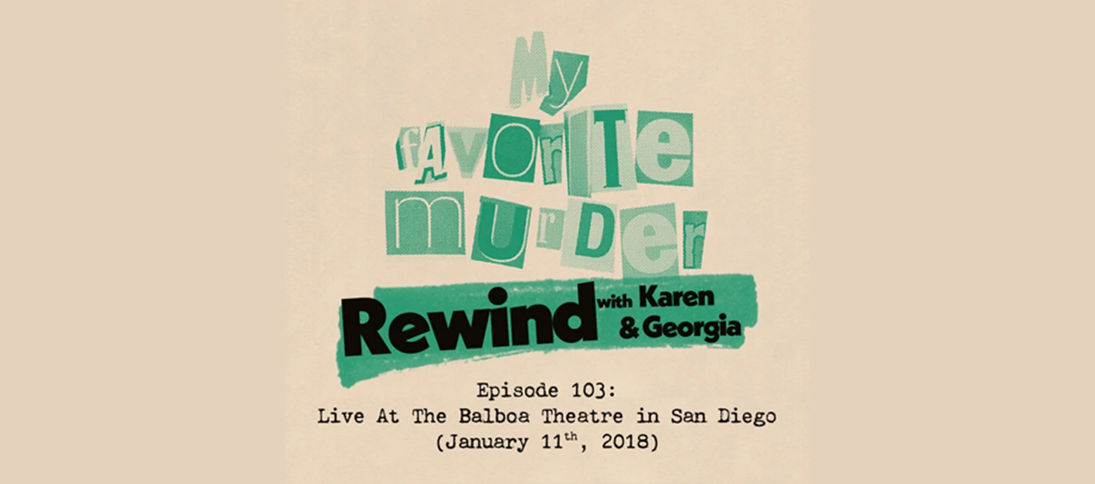 Rewind with Karen &amp; Georgia - 103: Live At The Balboa Theatre in San Diego