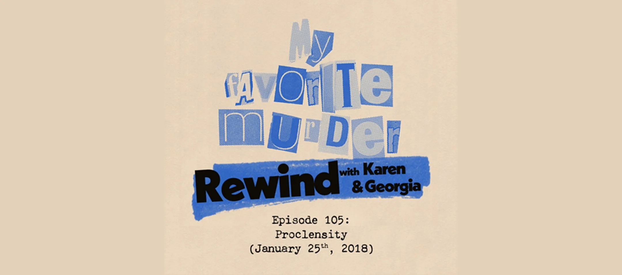 Rewind with Karen &amp; Georgia - 105: Proclensity