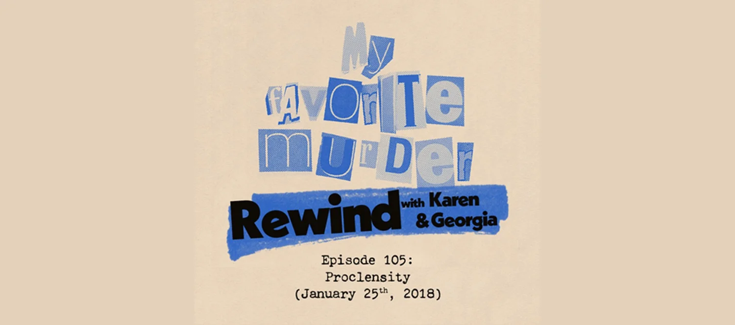 Rewind with Karen & Georgia - 105: Proclensity