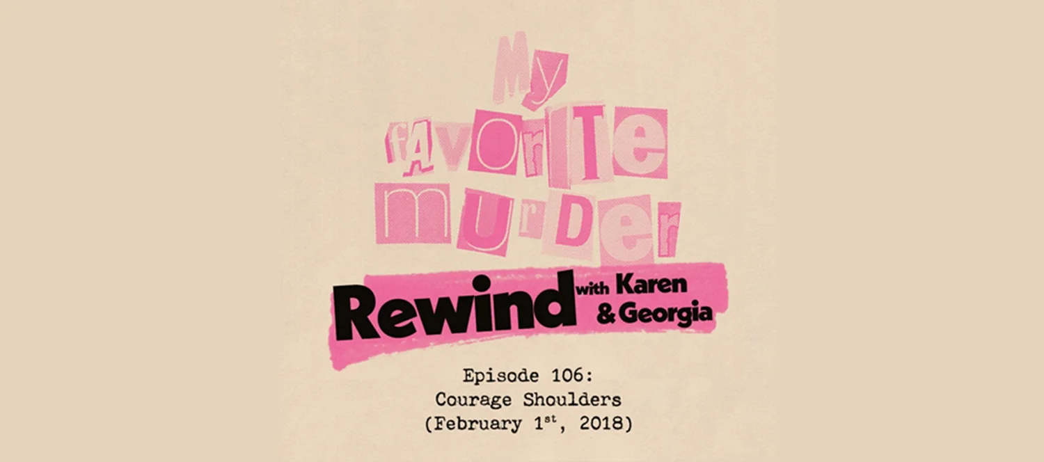 Rewind with Karen & Georgia - 106: Courage Shoulders
