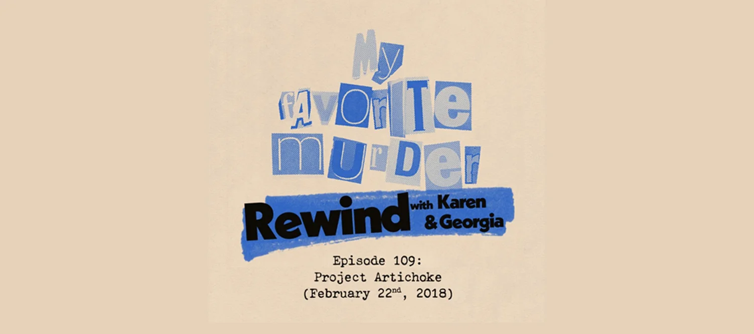 Rewind with Karen & Georgia - 109: Project Artichoke