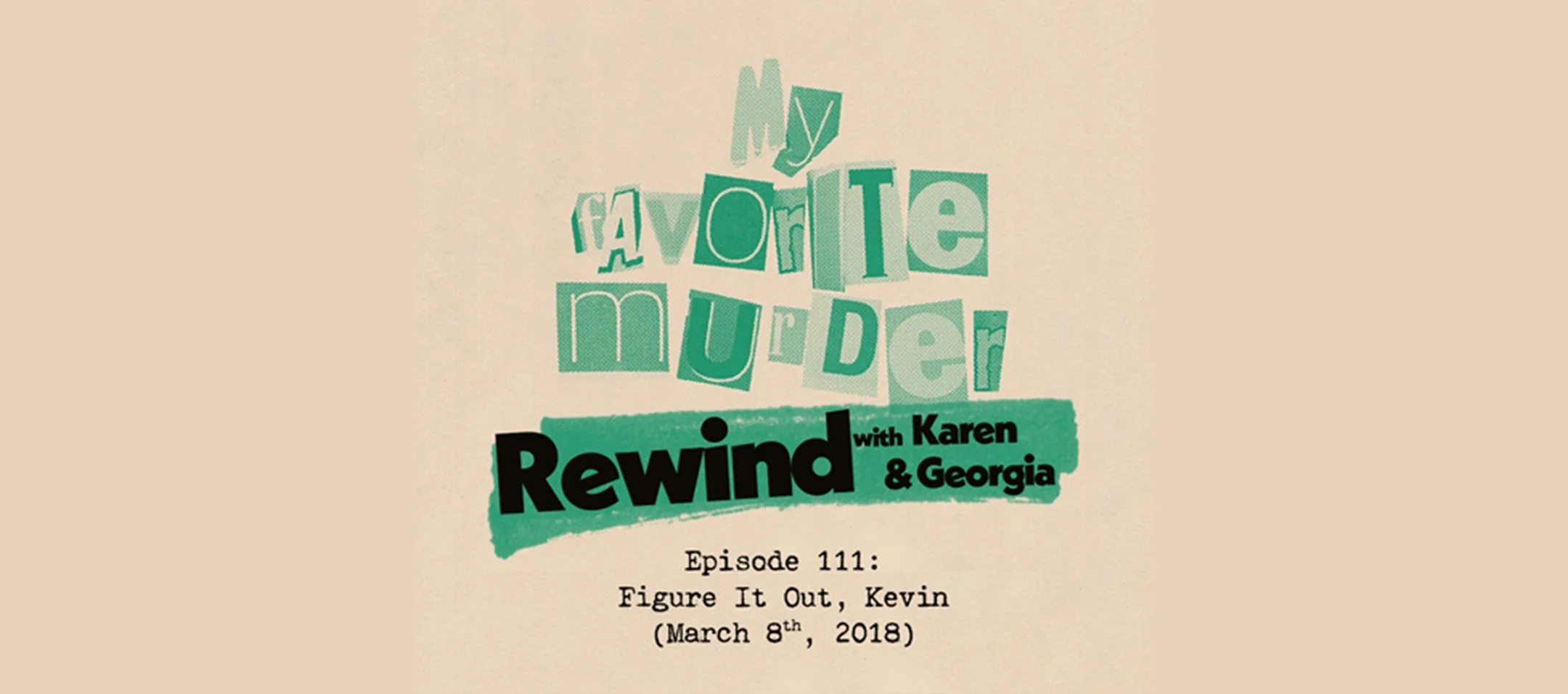 Rewind with Karen &amp; Georgia - 111: Figure It Out, Kevin