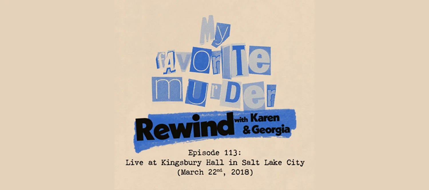 Rewind with Karen & Georgia - 113:  Live at Kingsbury Hall in Salt Lake City