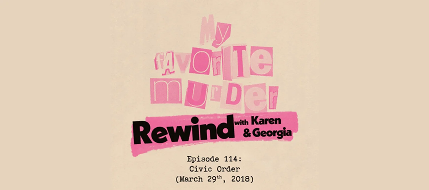 Rewind with Karen & Georgia - 114: Civic Order