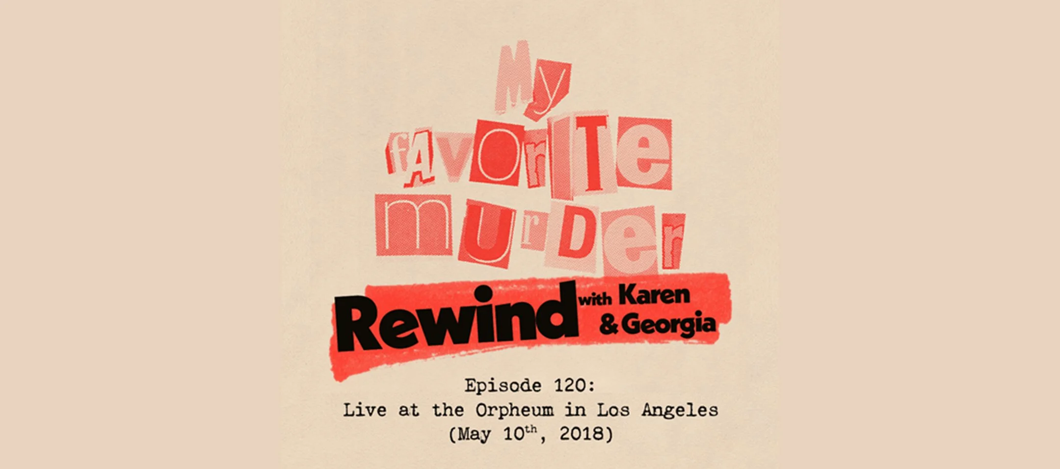Rewind with Karen &amp; Georgia - 120:  Live at the Orpheum in Los Angeles