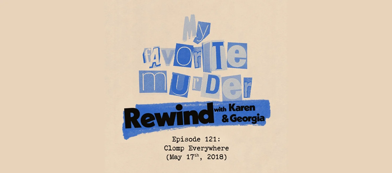 Rewind with Karen & Georgia - 121: Clomp Everywhere