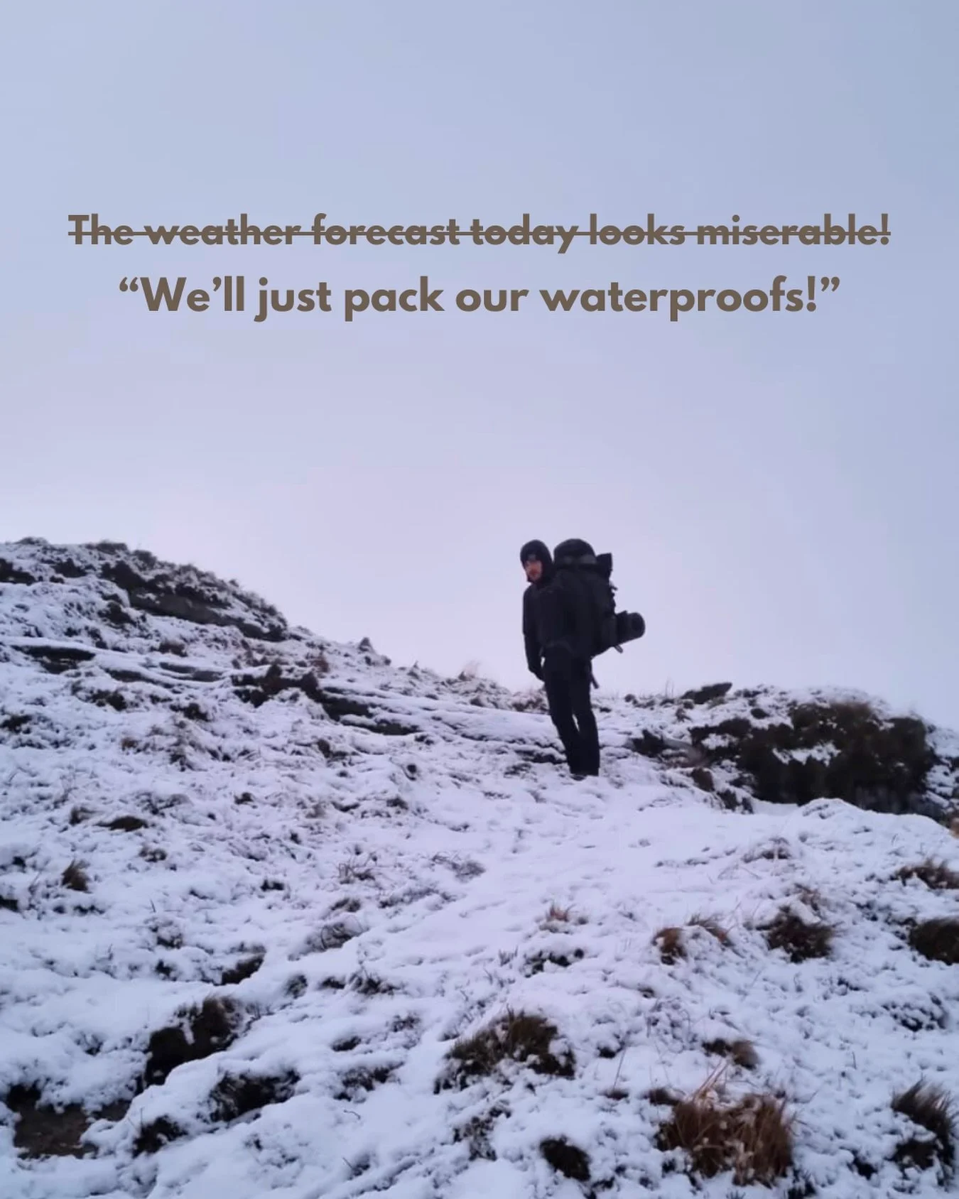 When the forecast looks a little questionable, we pack our waterproofs, lace up, and head out anyway. 🥾🤍

Because some of the best moments happen when you embrace the elements and keep moving.
Rain, snow, wind or a bit of everything, adventure does