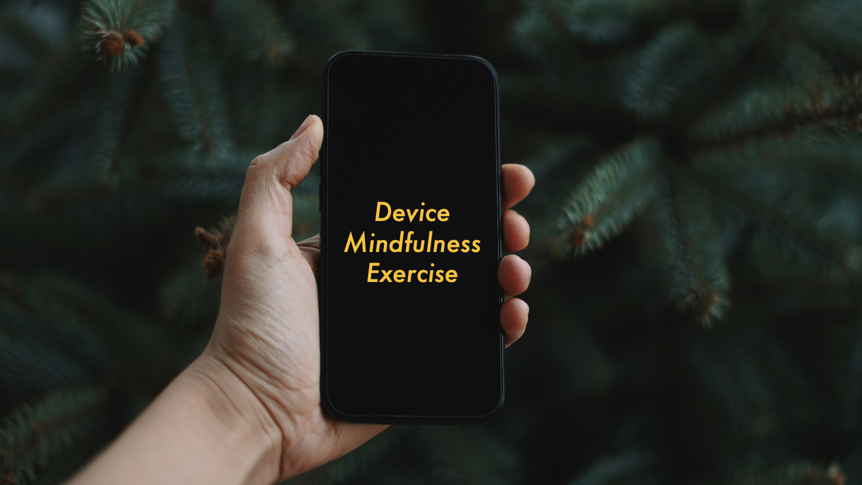 Device Mindfulness: Techniques to Increase Your Agency