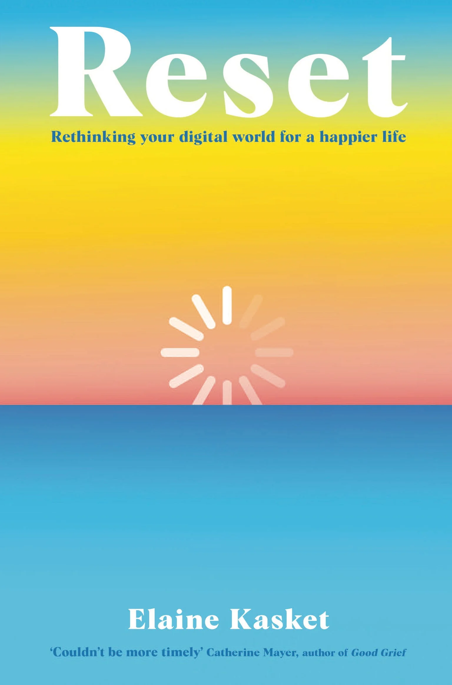 Reset by Elaine Kasket — book cover — Rethinking Your Digital World for a Happier Life