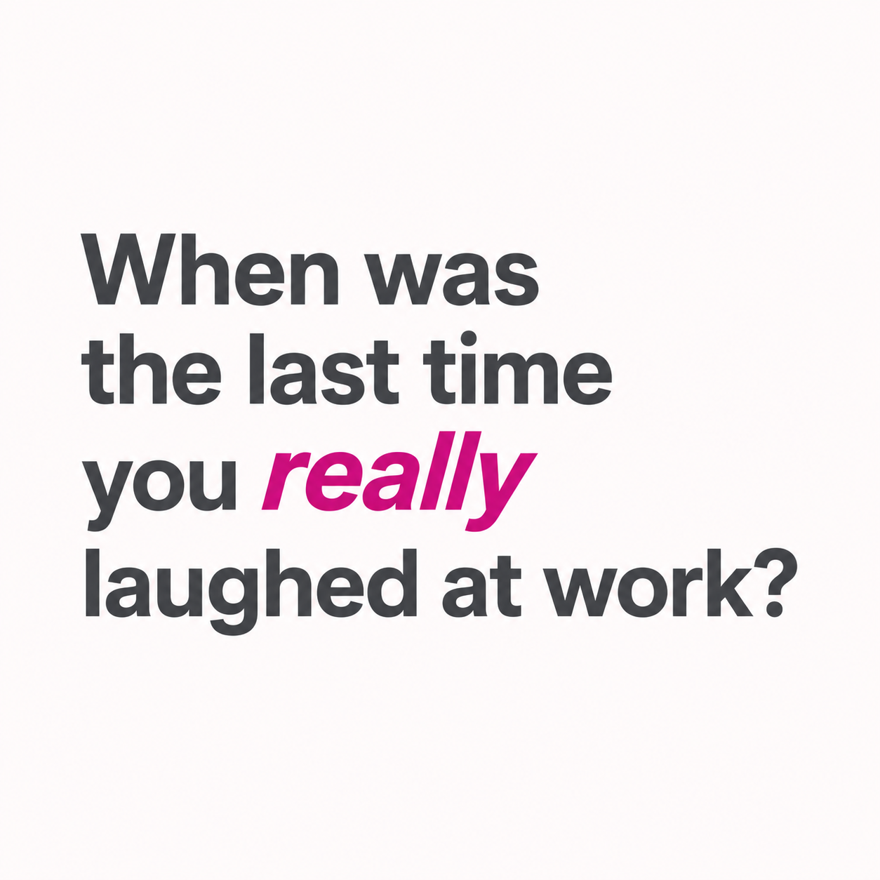 The Serious Case for Laughing at Work