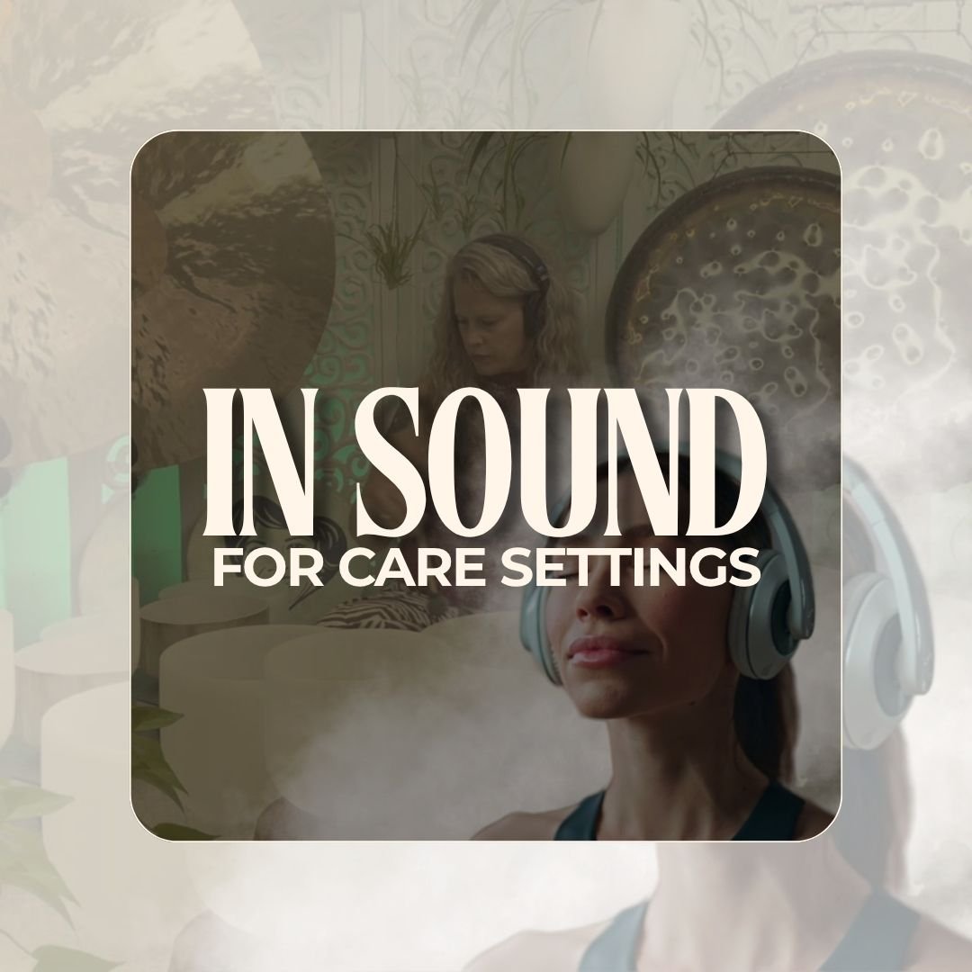 Photo of woman listening to sound bath on headphones with the words InSound for Care Settings overlayed