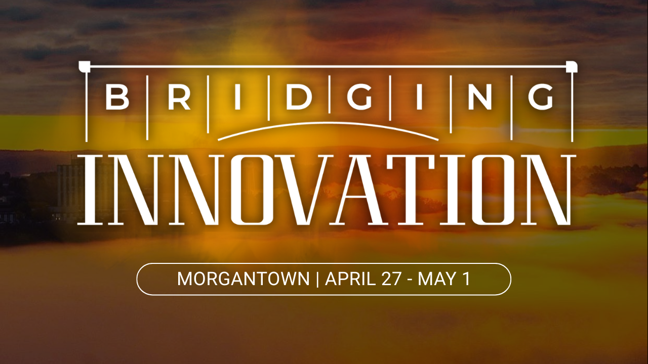 Bridging Innovation Week 2026 Registration Now Open: West Virginia’s Premier Entrepreneurship Event Heads to Morgantown
