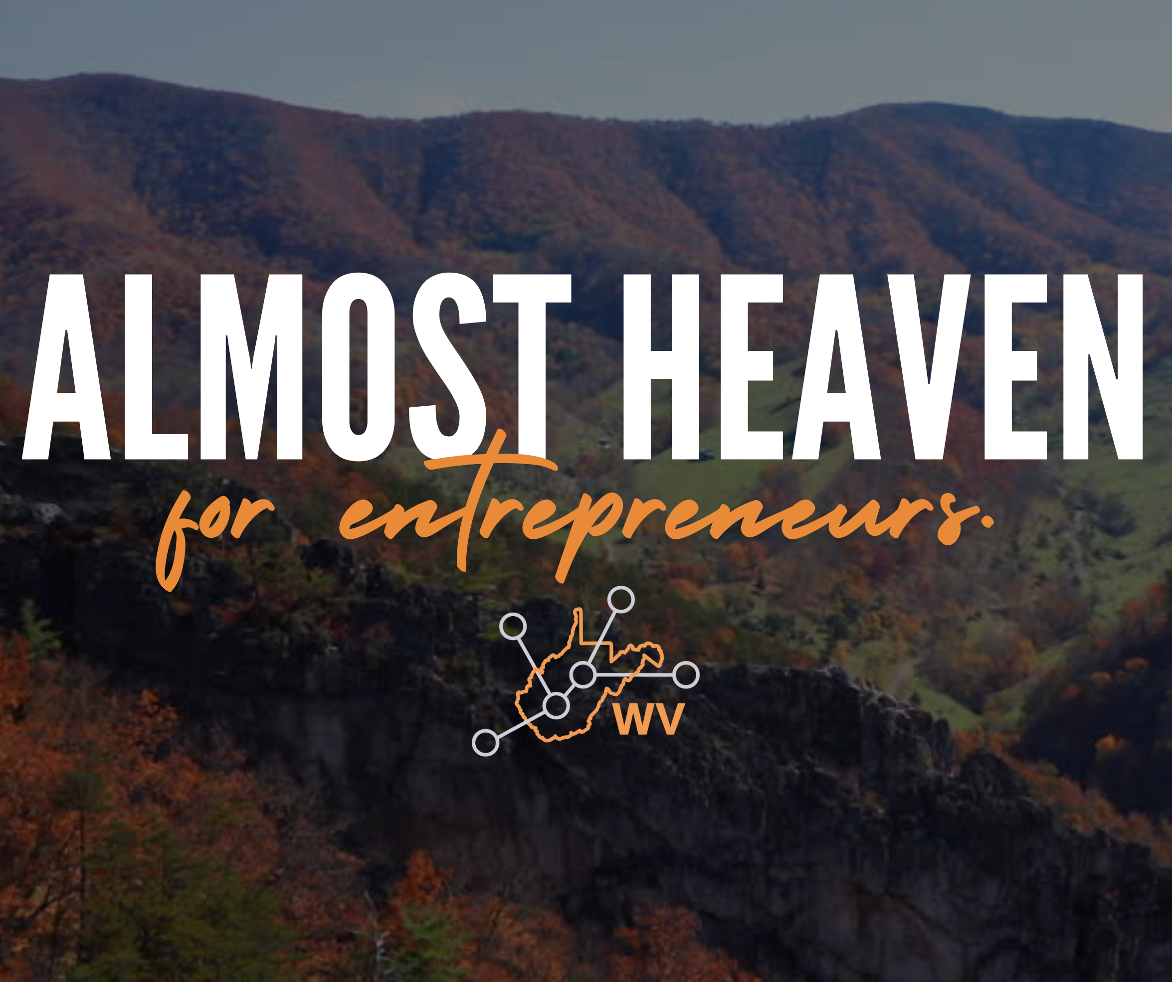 Almost Heaven for Entrepreneurs: West Virginia's Moment Is Now