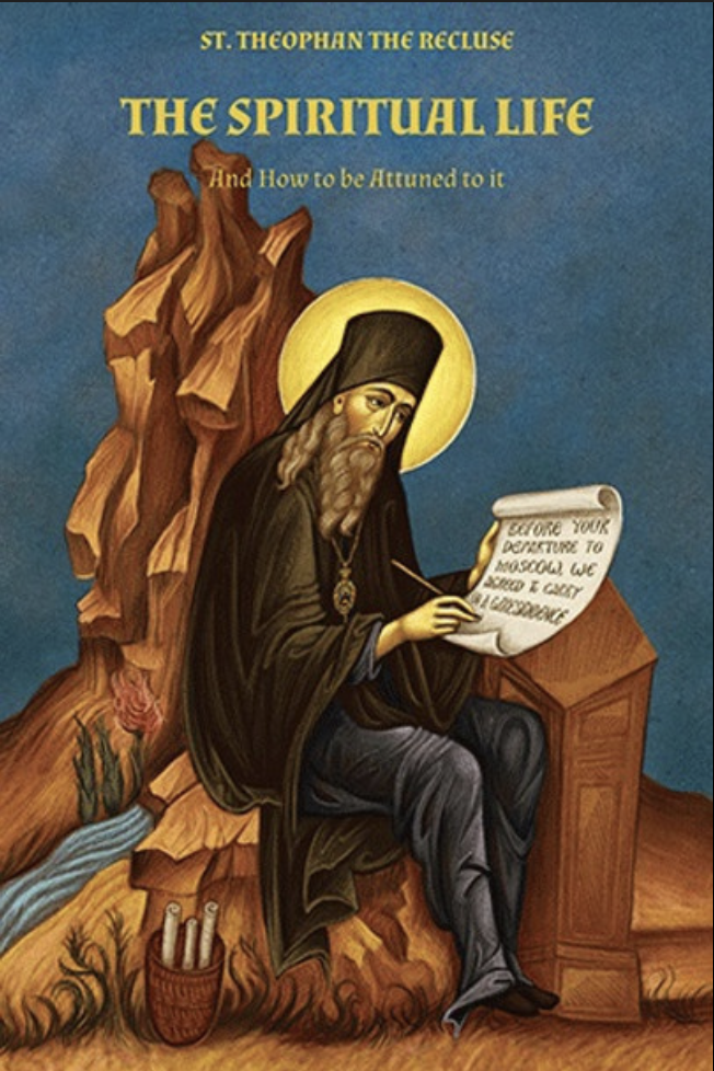 The Spiritual Life and How to be Attuned to It by Saint Theophan