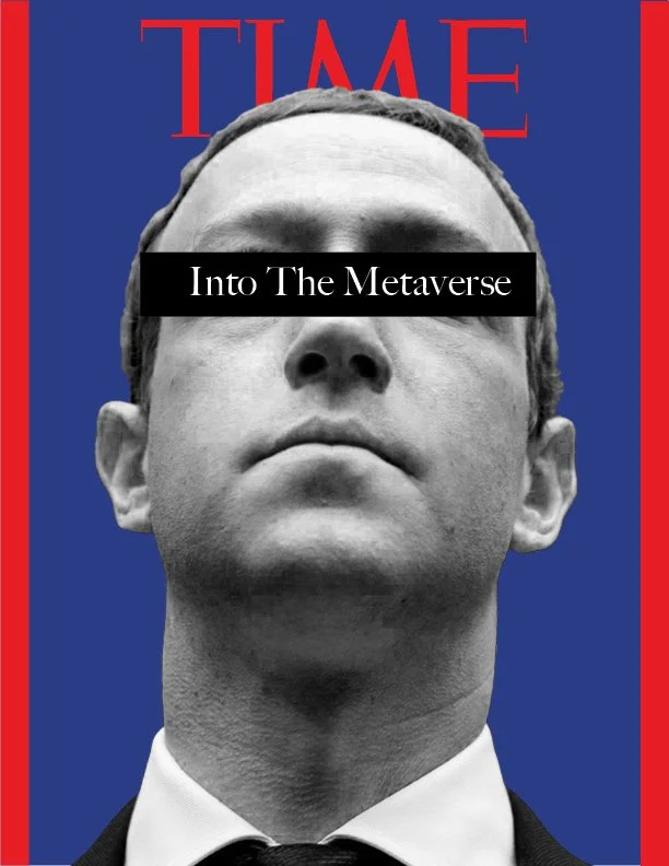 Cover of TIME magazine featuring a black and white photo of Mark Zuckerberg with a black bar over his eyes reading "Into The Metaverse."