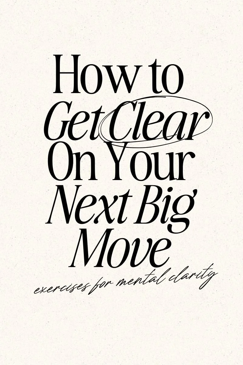 How to Get Clear on Your Next Big Move — Create with Confidence