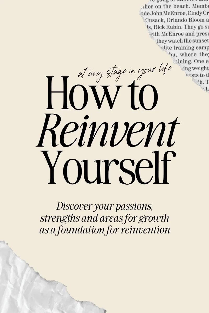 Discover how you can reinvent yourself at any stage in your life.