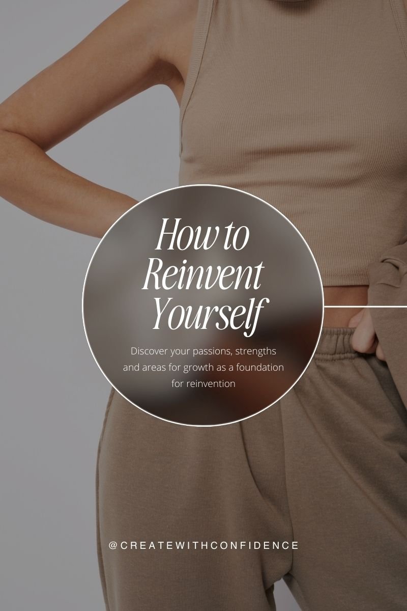 Here are practical steps you can take to reinvent yourself at any stage in your life.