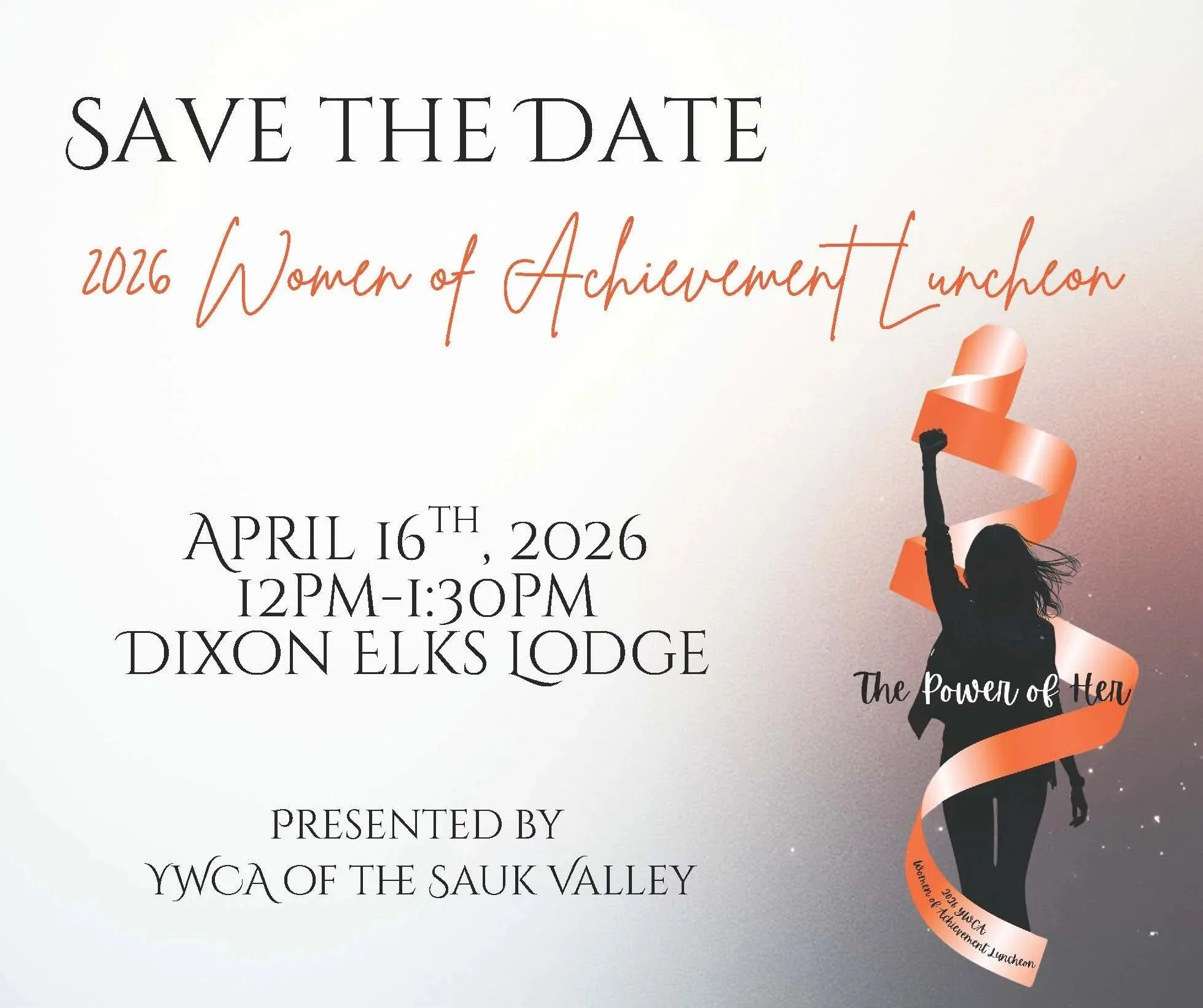Event invitation for the Women's Achievement Luncheon, scheduled for April 16, 2026, from 12 PM to 1:30 PM at the Dixon Elks Lodge, presented by YWCA of the Sauk Valley. The design features a silhouette of a woman with her fist raised, wrapped in a ribbon with the text 'The Power of Her' and a note about the luncheon date.