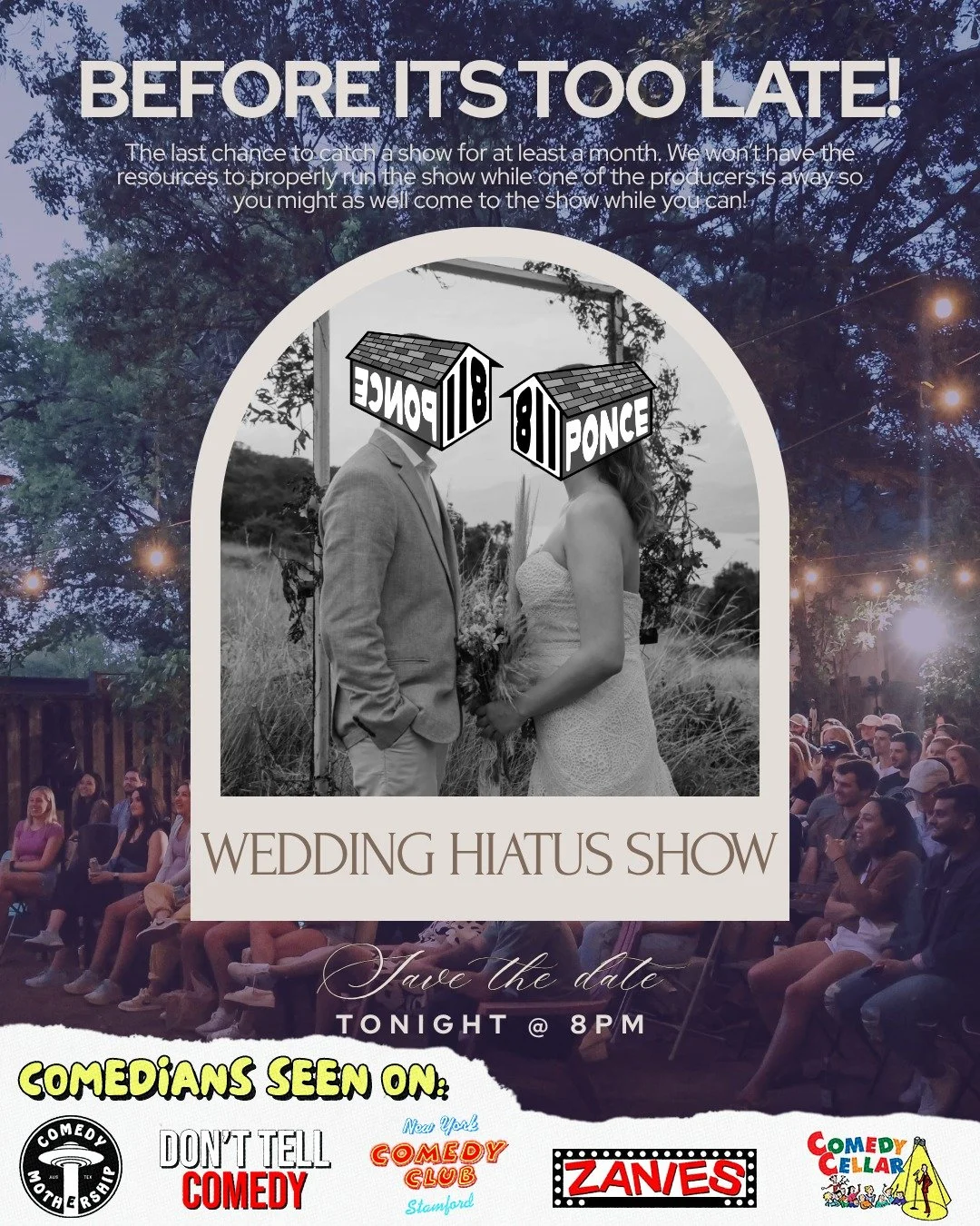 Howdy! This is Will (@willawright) abusing my power as one of the showrunners to let you know that I will be out of town for my Wedding &amp; Honeymoon in the coming weeks. That said, come out to the show tonight @ 8PM before we take a brief break fo
