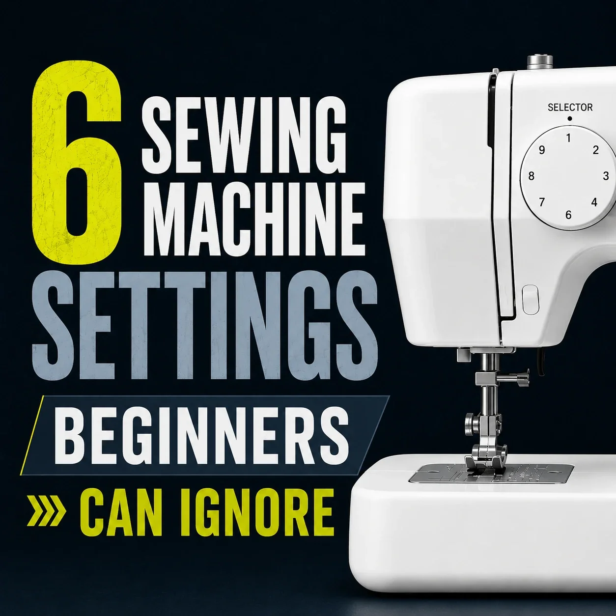 6 Sewing Machine Settings Beginners Can Basically Ignore